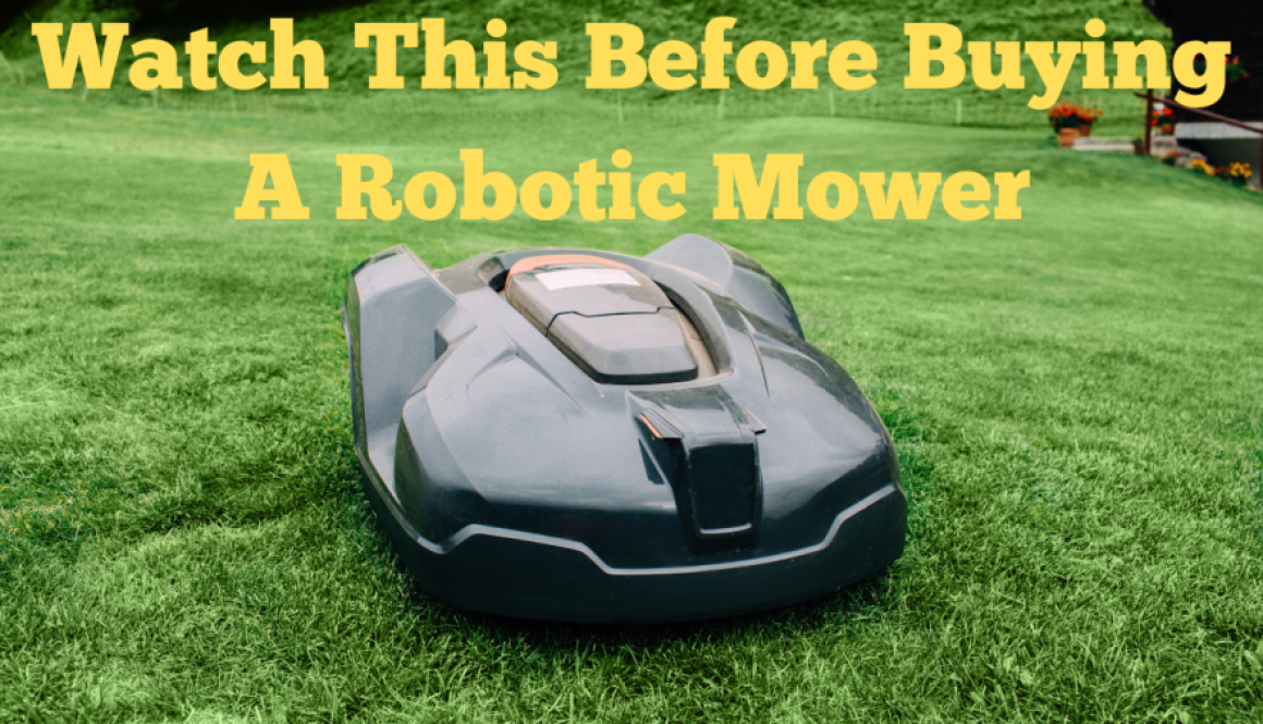 Watch This Before Buying A Robotic Mower
