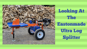 Looking At The Eastonmade Ultra Log Splitter