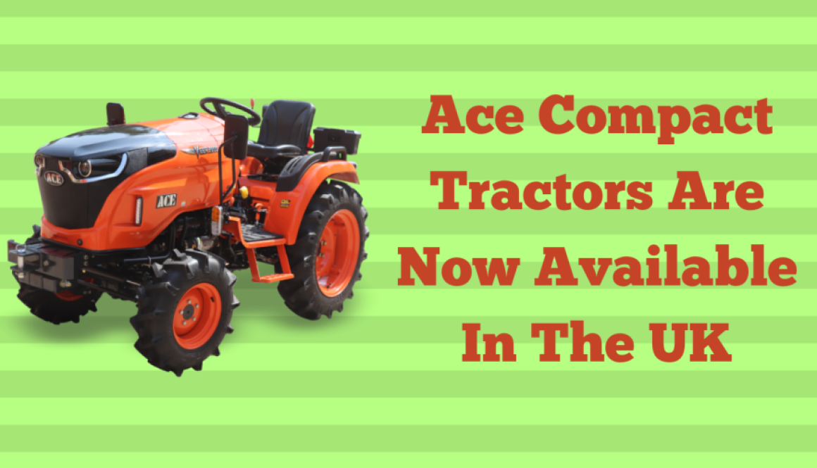 Ace Compact Tractors Are Now Available In The UK